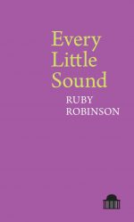 Featured image of Every Little Sound  (Shortlisted, 2016 TS Eliot Poetry Prize)
