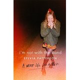 Featured image of I’m Not with the Band: A Writer’s Life Lost in Music (Shortlisted, 2016 Costa Biography Award)