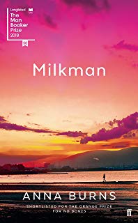 Featured image of MILKMAN (Shortlisted, 2019 Women’s Prize for Fiction; Winner, Man Booker 2018)