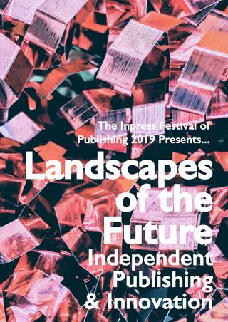 Featured image of The Inpress Festival of Publishing 2019: Landscapes of the Future