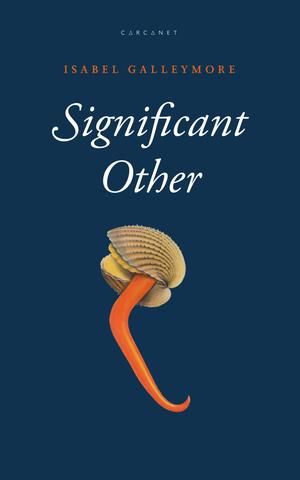 Featured image of Significant Other (FORWARD PRIZE SHORTLISTED, THE FELIX DENNIS PRIZE FOR BEST FIRST COLLECTION)