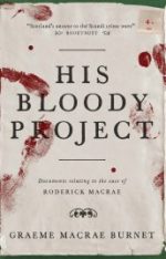 Featured image of His Bloody Project (Shortlisted for the 2016 Man Booker Prize)