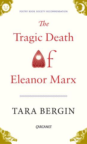 Featured image of The Tragic Death of Eleanor Marx (Shortlisted, 2017 TS Eliot Poetry Prize for Best Collection)