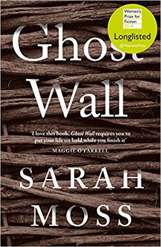 Featured image of Ghost Wall (longlisted, 2019 Women’s Prize for Fiction