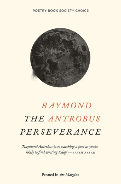 Featured image of THE PERSEVERANCE (FORWARD PRIZE SHORTLISTED, THE FELIX DENNIS PRIZE FOR BEST FIRST COLLECTION)