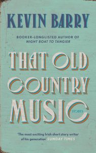Book cover for That Old Country Music by Kevin Barry