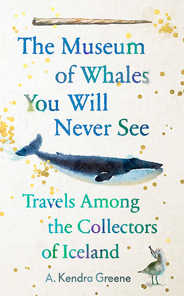 Featured image of The Museum of Whales You Will Never See: Travels Among the Collections of Iceland