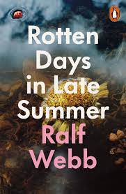 Featured image of Rotten Days in Late Summer (Shortlisted, Forward Prize for Best First Collection)